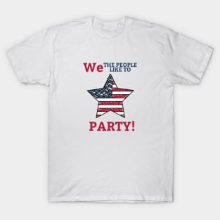 July 4th We the People Like to Party T-Shirt